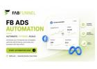 Boost Your Business with Fab Funnel's FB Ads Automation