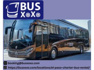 Charter Bus Service El Paso | Professional Group Travel by BUSXOXO