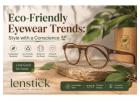 Eco-Friendly Eyewear Trends: Style with a Conscience