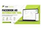 Boost Your Marketing with FabFunnel – The Ultimate Facebook Ad Automation Tool