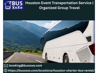 Houston Event Transportation Service | Organized Group Travel
