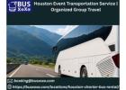 Houston Event Transportation Service | Organized Group Travel