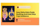 Easy Rahu Ketu Pooja Booking And Kaal Sarp Puja Guidance