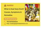 What is Kaal Sarp Dosh? Causes, Symptoms & Remedies 