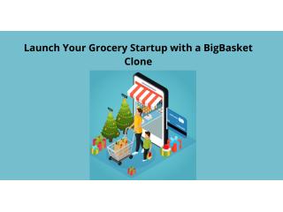Launch Your Grocery Startup with a BigBasket Clone