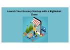 Launch Your Grocery Startup with a BigBasket Clone