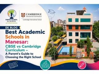 Best Academic Schools in Manesar: CBSE vs Cambridge Curriculum