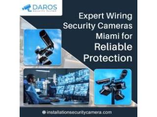 Expert Wiring Security Cameras Miami for Reliable Protection