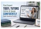 Find Expert TOEFL Tutors Online & Speak Confidently