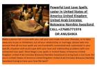 LOST LOVE SPELLS CASTER  +27685771974 TO HELP YOU GET BRING BACK YOUR EX LOVER +27685771974