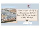 Solar Power Company in UAE Delivering Reliable Renewable Energy Solutions - Value Addition