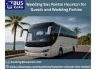 Wedding Bus Rental Houston for Guests and Wedding Parties