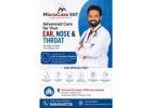 ENT Doctor Near Me – MicroCare ENT Hospital, Hyderabad
