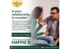 Relationship Stress Increasing? Get Guidance from Haffiz Ji – Contact Today