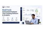 DeskTrack: Automated Employee Time Tracking Software & Analytics