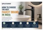 How to Choose the Best Faucet Brand in India