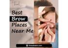 Best Brow Places Near Me