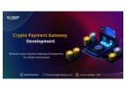 Reliable & Cost-Efficient Crypto Payment Gateway Development Company 