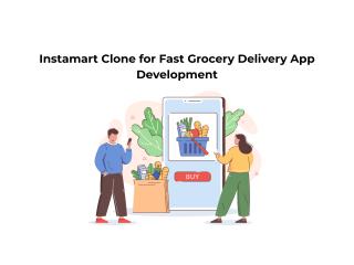Instamart Clone for Fast Grocery Delivery App Development