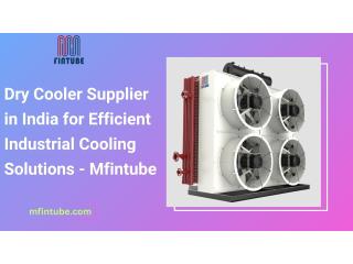 Dry Cooler Supplier in India for Efficient Industrial Cooling Solutions - Mfintube