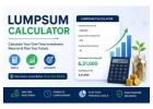 Lumpsum Calculator: Calculate One-Time Investment Returns