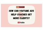 How Can YouTube Ads Help Coaches Get More Clients?