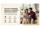 Discover Compatible Matches on a Reliable Matrimony Platform.
