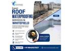 Expert Roof waterproofing services in Whitefield 