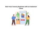 Start Your Grocery Business with an Instamart Clone
