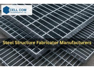 Steel Structure Fabricator Manufacturers