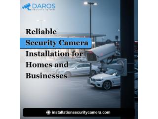 Reliable Security Camera Installation for Homes and Businesses