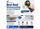Best Roof waterproofing services in Bangalore