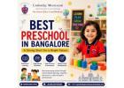 Best Preschool in Bangalore – Nurturing Young Minds for a Bright Future