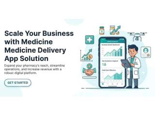 Scale Your Business with Medicine Delivery App Solution