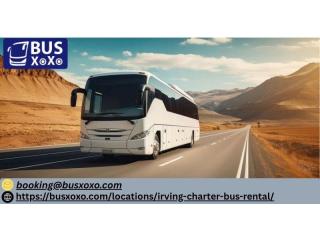 Discover Comfortable Charter Bus Rentals Across Irving