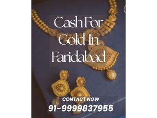 Want The Highest Cash For Gold In Faridabad?