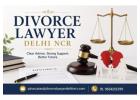 Why Hire a Divorce Lawyer Delhi NCR for Your Case? 