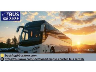 Stress-Free Group Travel with Temple Charter Bus Rentals