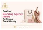 Fashion Branding Agency Indore for Strong Brand Identity
