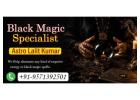 The Best Black Magic Specialist In India To Help You- Astro Lalit Kumar