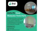 Girls PG near Manyata Tech Park