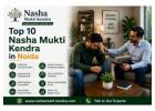 Top 10 Nasha Mukti Kendra in Noida | Top De-Addiction Care