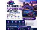 Banner Advertising Services Memphis for Better Brand Reach