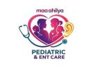 Best Pediatrician in Raipur – Maa Ahilya Abhinandan Pediatric & ENT Care