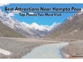 Best Attractions Near Hampta Pass: Top Places You Must Visit