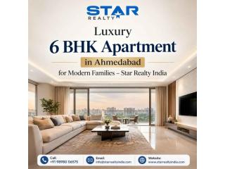 Luxury 6 BHK Apartment in Ahmedabad for Modern Families – Star Realty India