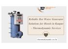 Reliable Hot Water Generator Solutions for Hotels in Kanpur - Thermodynamic Services