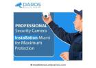Professional Security Camera Installation Miami for Maximum Protection