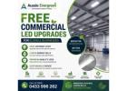 FREE COMMERCIAL LED LIGHTING UPGRADES FOR ELIGIBLE BUSINESSES