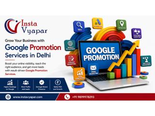How We at Insta Vyapar Help Businesses Grow with Google Promotion Services in Delhi?